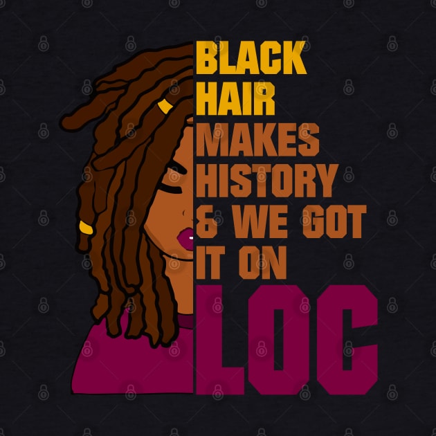 Locs Black History Month by blackartmattersshop